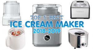 Best Ice Cream Maker 2019
