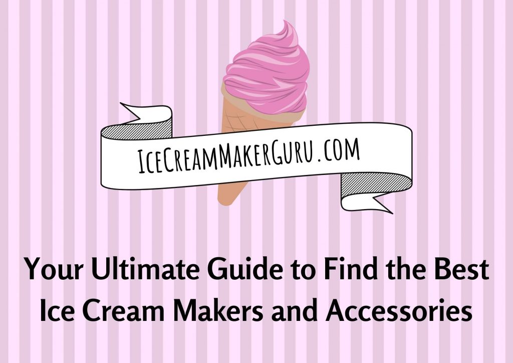 best ice cream makers and accessories